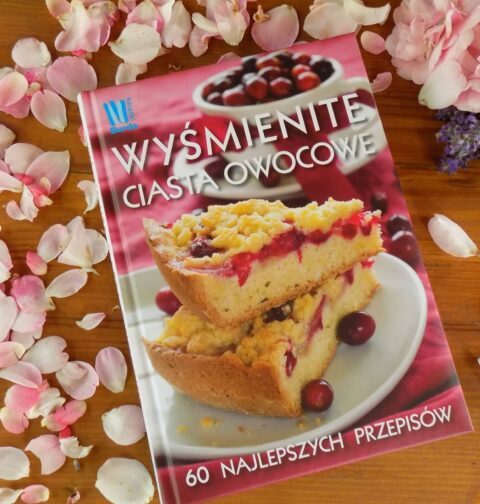 Recenzja książki ,,Wyśmienite ciasta owocowe"